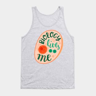 Biology lives in me Tank Top